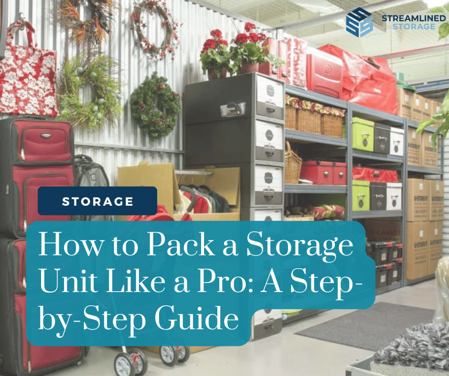How to Pack a Storage Unit Like a Pro: A Step-by-Step Guide