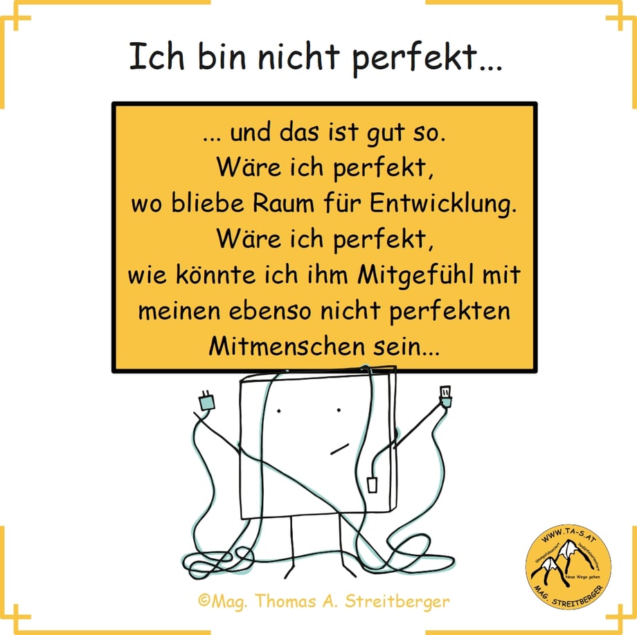 Ich bin nicht perfekt – und das ist gut so.