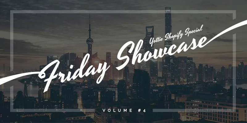 Friday Showcase Shopify Special Volume 4